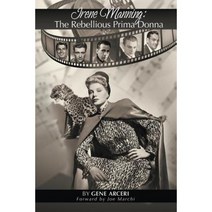Irene Manning: The Rebellious Prima Donna Paperback, BearManor Media