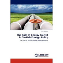 The Role of Energy Transit in Turkish Foreign Policy Paperback, LAP Lambert Academic Publishing