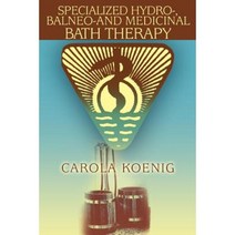Specialized Hydro- Balneo-And Medicinal Bath Therapy Paperback, iUniverse