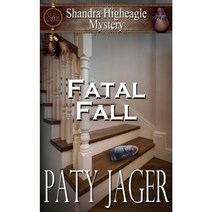 Fatal Fall: A Shandra Higheagle Mystery Paperback, Patricia Jager