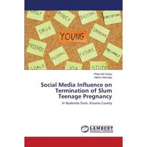 Social Media Influence on Termination of Slum Teenage Pregnancy Paperback, LAP Lambert Academic Publishing