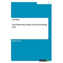Viral Marketing Within Social Networking Sites Paperback, Grin Publishing