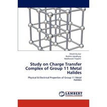 Study on Charge Transfer Complex of Group 11 Metal Halides Paperback, LAP Lambert Academic Publishing