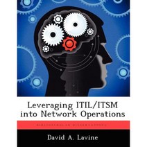 Leveraging Itil/Itsm Into Network Operations Paperback, Biblioscholar