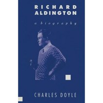 Richard Aldington: A Biography Paperback, Palgrave MacMillan