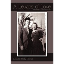A Legacy of Love: Introduction by Ginny Brady-Mohr Paperback, Authorhouse