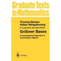 Gr Bner Bases: A Computational Approach to Commutative Algebra Hardcover, Springer