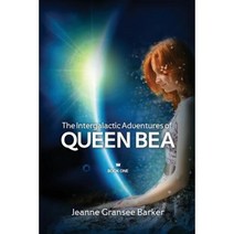The Intergalactic Adventures of Queen Bea Paperback, Jeanne Gransee Barker