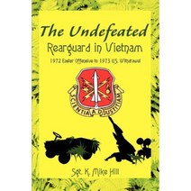 The Undefeated: Rearguard in Vietnam Paperback, iUniverse