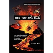 This Rock Can Talk: The Musical Adventures of Rock Critic Turned Private Ear Basil Ghoston Paperback, Booklocker.com