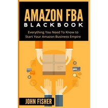Amazon Fba: Everything You Need to Know to Start Your Amazon Business Empire Paperback, Createspace Independent Publishing Platform