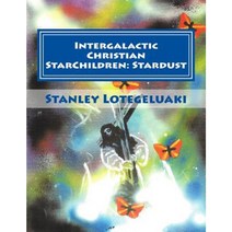 Intergalactic Christian Starchildren: Stardust Paperback, Createspace Independent Publishing Platform