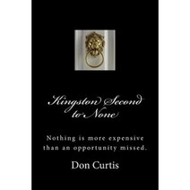 Kingston Second to None Paperback, Createspace Independent Publishing Platform