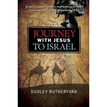 Journey with Jesus to Israel: A Holy Land Travel Experience That Will Knock Your Sandals Off! Paperback, Createspace