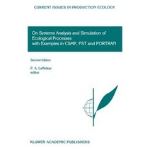 On Systems Analysis and Simulation of Ecological Processes with Examples in Csmp Fst and FORTRAN Hardcover, Springer