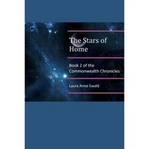 The Stars of Home: Book 2 of the Commonwealth Chronicles Paperback, Createspace Independent Publishing Platform