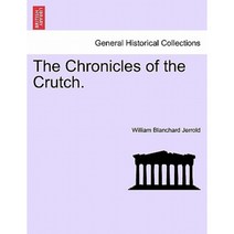 The Chronicles of the Crutch. Paperback, British Library, Historical Print Editions