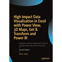 High Impact Data Visualization in Excel with Power View 3D Maps Get & Transform and Power Bi Paperback, Apress