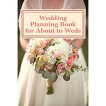 Wedding Planning Book for about to Weds Paperback, Createspace Independent Publishing Platform
