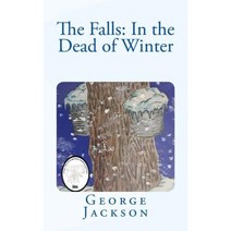 The Falls: In the Dead of Winter Paperback, Createspace Independent Publishing Platform