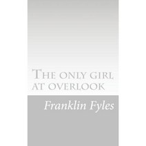 The Only Girl at Overlook Paperback, Createspace Independent Publishing Platform