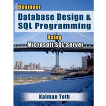 Beginner Database Design & SQL Programming Using Microsoft SQL Server Paperback, Createspace Independent Publishing Platform
