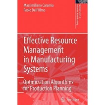 Effective Resource Management in Manufacturing Systems: Optimization Algorithms for Production Planning Paperback, Springer