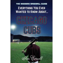 Everything You Ever Wanted to Know about Chicago Cubs Paperback, Createspace Independent Publishing Platform