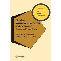 Catalyst Separation Recovery and Recycling: Chemistry and Process Design Hardcover, Springer