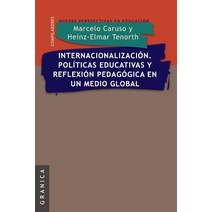 Internacionalizacion. Politicas Educativas y Reflexion Pedag. En Un Medio Global Paperback, Ediciones Granica, S.A.