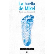 La Huella de Mikel: Historia de Un Duelo Perinatal Paperback, Uno Editorial