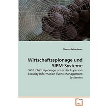 Wirtschaftsspionage Und Siem-Systeme Paperback, VDM Verlag