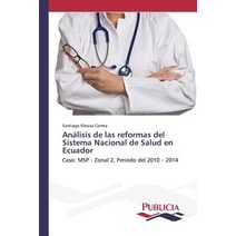 Analisis de Las Reformas del Sistema Nacional de Salud En Ecuador Paperback, Publicia