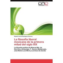La Filosofia Liberal Mexicana de La Primera Mitad del Siglo XIX Paperback, Eae Editorial Academia Espanola