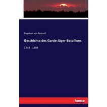 Geschichte Des Garde-Jager-Bataillons Paperback, Hansebooks
