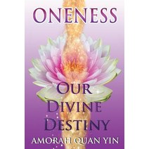 Oneness: Our Divine Destiny Paperback, Createspace