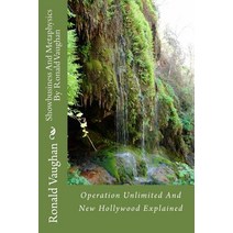 Showbusiness and Metaphysics by Ronald Vaughan: Operation Unlimited and New Hollywood Explained Paperback, Createspace Independent Publishing Platform