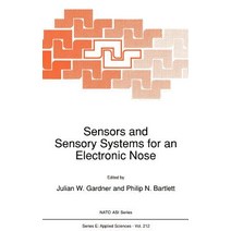 Sensors and Sensory Systems for an Electronic Nose Hardcover, Springer