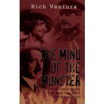 The Mind of the Monster: The Mentality of Atrocity in the World Today and in the New Age Ahead Paperback, Authorhouse