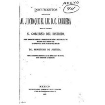 Documentos Relativos Al Juicio Que El LIC. D. C. Carrera Paperback, Createspace Independent Publishing Platform