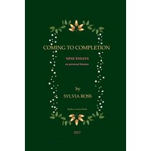 Coming to Completion: Nine Essays Paperback, Bentley Avenue Books