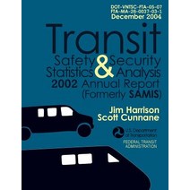Transit Safety & Security Statistics & Analysis 2002 Annual Report (Formerly Samis) Paperback, Createspace