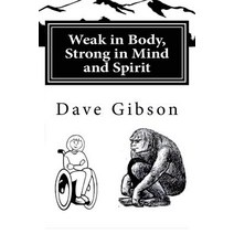 Weak in Body Strong in Mind and Spirit: A Sasquatch Novel #2 by Madukarahat Paperback, Createspace Independent Publishing Platform