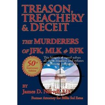 Treason Treachery & Deceit: The Murderers of JFK Mlk & Rfk Paperback, Xlibris