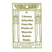 A Literary Selection from the Works of Marcelo Ramos Motta Paperback, Lulu.com