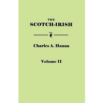 The Scotch-Irish or the Scot in North Britain North Ireland and North America. in Two Volumes. Volume II Paperback, Genealogical Publishing Company