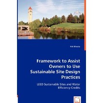 Framework to Assist Owners to Use Sustainable Site Design Practices Paperback, VDM Verlag Dr. Mueller E.K.