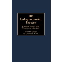 Entrepreneurial Process: Economic Growth Men Women and Minorities Hardcover, Quorum Books