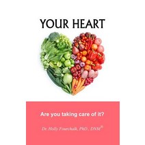 Your Heart: Are You Taking Care of It? Paperback, Choices Unlimited for Health and Wellness