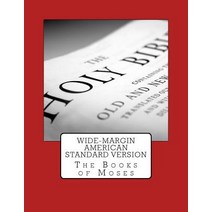 Wide-Margin American Standard Version Old Testament: The Books of Moses Paperback, Createspace Independent Publishing Platform